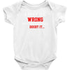 i may be wrong Baby Bodysuit