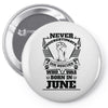 Never Underestimate Dog Rescuer Who Was Born June Pin-back button