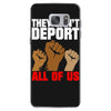 they cant deport all of us Samsung Galaxy S7