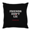 friends don't lie Throw Pillow