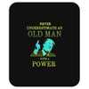 never underestimate an old man with a Mousepad
