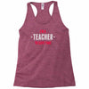 i am a teacher Racerback Tank