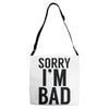 sorry i'm bad Adjustable Strap Totes