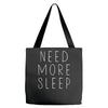 need more sleep Tote Bags