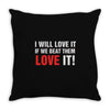 i will love it if we beat them Throw Pillow