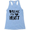 break my heart Racerback Tank