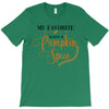 my favorite season is pumpkin spice T-Shirt