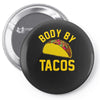 body by tacos funny Pin-back button