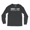here i am! Long Sleeve Shirts