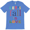 let's fall in love T-Shirt