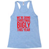 we're doing christmas bigly this year Racerback Tank