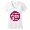 I WAS NORMAL 3 DOGS Women's V-Neck T-Shirt