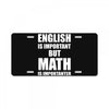english is important but math is importanter License Plate