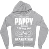 I'm Called Pappy  Because  I'm Way Too Cool To Be Called Grandfather Zipper Hoodie