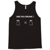 are you drunk yes no Tank Top