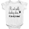 IT'S NOT REALLY DRINKING ALONE Baby Onesie