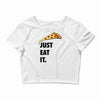 just eat it pizza lover Crop Top
