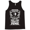 Never Underestimate Old Man Who Was Born June Tank Top