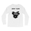 pug life Long Sleeve Shirts