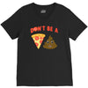 don't be a pizza of shit poop V-Neck Tee