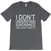dont understand ignorance T-Shirt