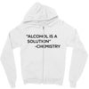 Alcohol Is A Solution Zipper Hoodie