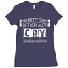 I Am Pretty Cool but Cry A lot You Wouldnt Understand Ladies Fitted T-Shirt
