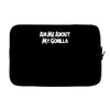 ask me about my gorilla Laptop sleeve