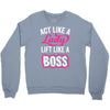 lady lift like a boss Crewneck Sweatshirt