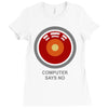 computer says no Ladies Fitted T-Shirt