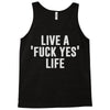 live a fxck yeah life Tank Top