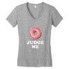 Donut Judge Me Women's V-Neck T-Shirt