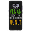 i'm so vegan i don't even call my boyfriend honey Samsung Galaxy S8 Plus