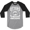 because otters are freaking awesome 3/4 Sleeve Shirt