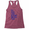my cat was pight about you Racerback Tank