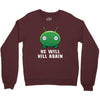 He Will Kill Again Crewneck Sweatshirt