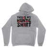 This Is My Hunting Shirt Unisex Hoodie