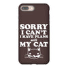 sorry i can't i have plans with my cat iPhone 8 Plus