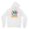 Get Your Cray On It's Last Day Of School Unisex Hoodie