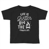 life is better by the camp fire Toddler T-shirt