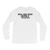 real men make girls Long Sleeve Shirts