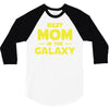 Best Mom in the Galaxy 3/4 Sleeve Shirt