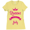 queens are born in july Ladies Fitted T-Shirt