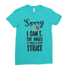 sorry i can't the angel of music is very strict Ladies Fitted T-Shirt
