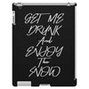 Get Me Drunk And Enjoy The Show iPad 3 and 4 Case