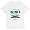 I'm Your Mother's Day Gift Dad Says You're Welcome Baby Boy V-Neck Tee