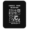 choose your weapon gamers Mousepad