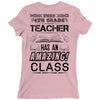 This 4 TH Grade Teacher Has An Amazing! Class Ladies Fitted T-Shirt