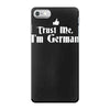 trust me, i'm german   deutschland germany person race text pride tee iPhone 7 Case