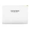 i may be wrong Accessory Pouches